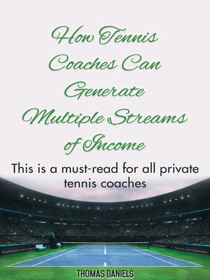 cover image of How Tennis Coaches Can Generate Multiple Streams of Income